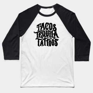 Tacos Tequila Tattoos Baseball T-Shirt